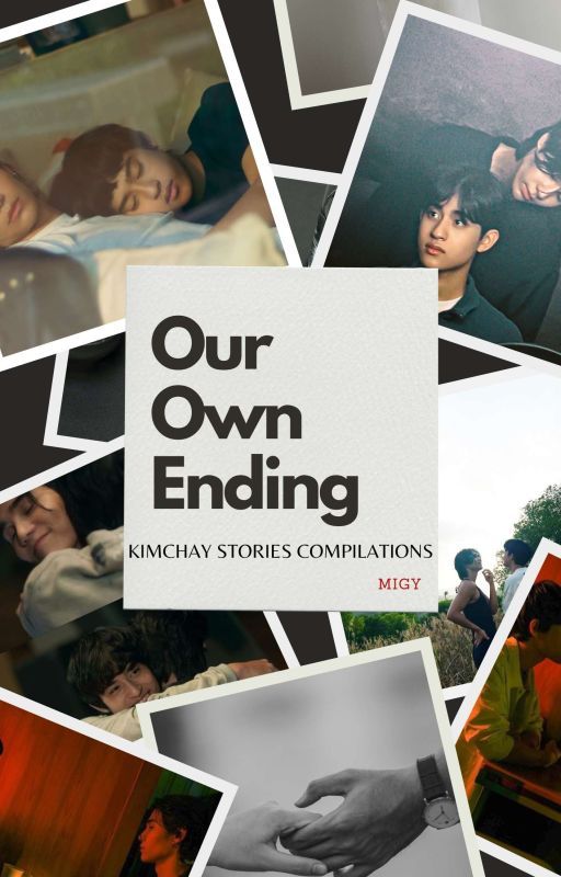 OUR OWN ENDING [KimChay Stories Compilation] by L8NIGHTDEVIL