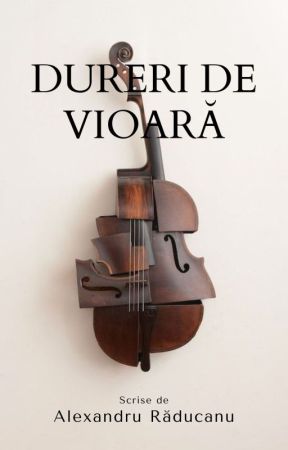 Dureri de vioară by AlexRaduGeo