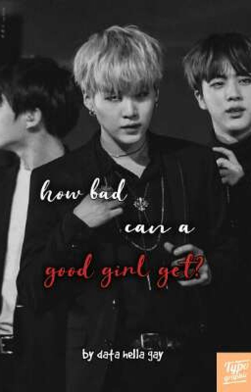 How Bad Can A Good Girl Get? Min Yoongi (mafia a/u) by dats_hella_gay