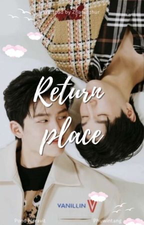 Return Place [Pondphuwin]18+[END] by zflanarthur