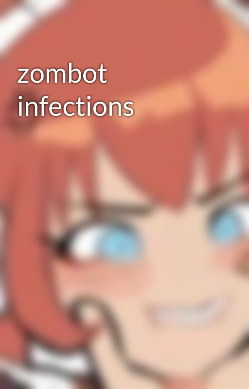 zombot infections by Girl2thepower