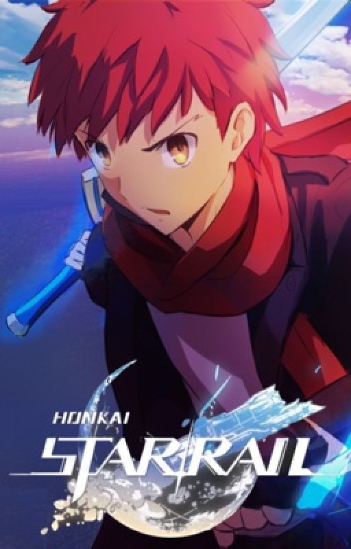 Honkai: Star Rail Fanfic {Emiya Shirou} by Kiyone-Chan