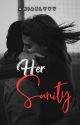 Her Sanity by amiablyyy