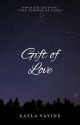 Gift of Love by Vavinekayla