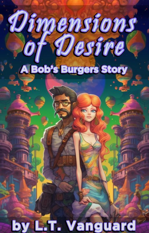 Dimensions of Desire: A Bob's Burgers Story by listentolicker