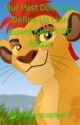 Our Past Does Not Define Us Lion Guard Kion X OC Alexis by destinycopley134