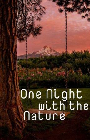 One Night With The Nature by SwathiKrishna331