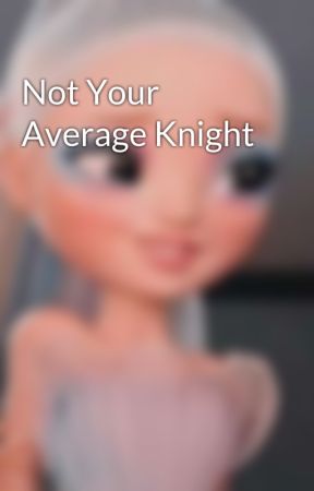 Not Your Average Knight by norainenorainbows