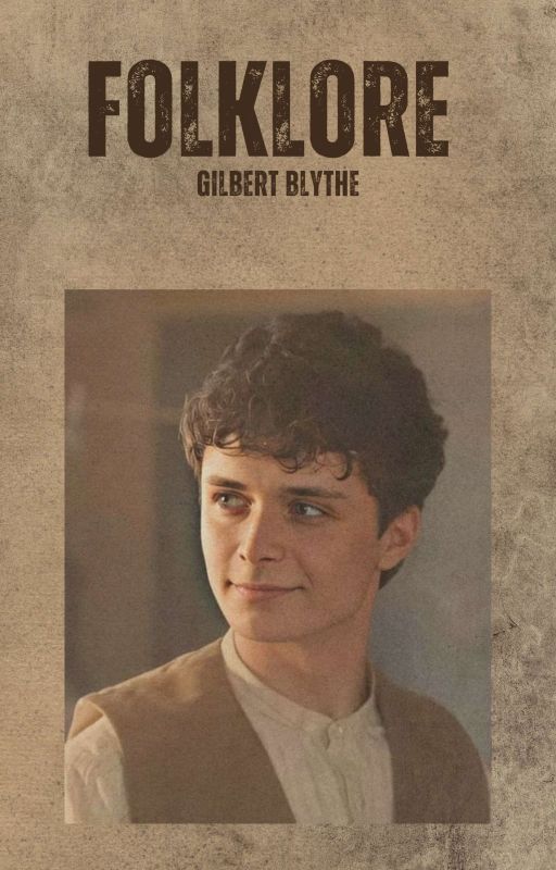 folklore - gilbert blythe by taylors_mad_woman