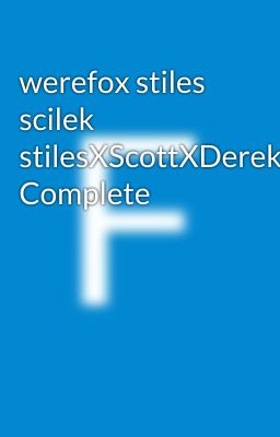 werefox stiles scilek stilesXScottXDerek Complete  cover