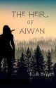 The Heir of Aiwan--Book 1 by Cafe_scribbles