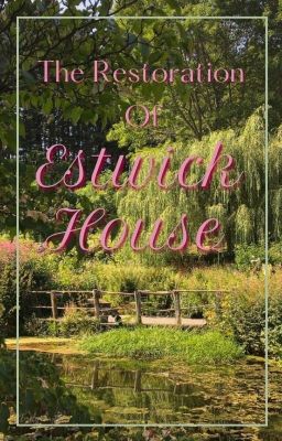 The Restoration of Estwick House - Completed. cover