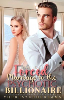 Forced Marriage To The Psychotic Billionaire ( Book 2) cover