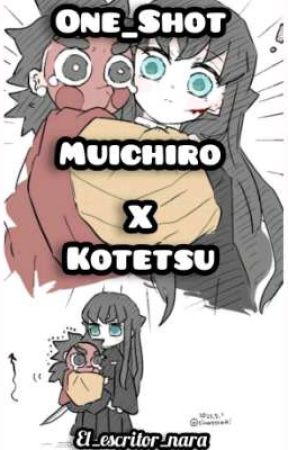 One-Shots Muichiro x Kotetsu ✅ by Peque_luu