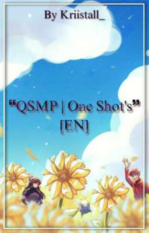 ─ ❝QSMP | One Shot's❞ [EN] by Kriistall_