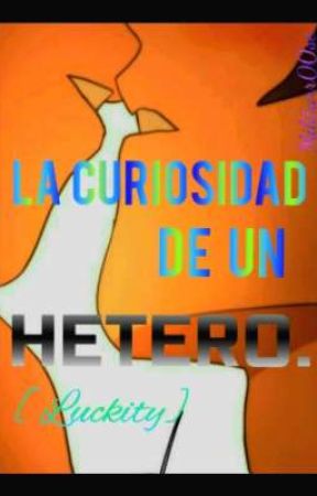 La Curiosidad De Un Hetero [LUCKITY] by MilitarR00se