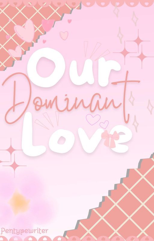 Our Dominant Love by Pentypewriter