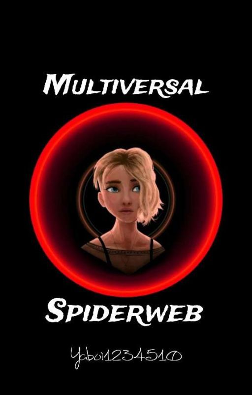 Multiversal Spiderweb (Gwen Stacy x Male OC) by Yaboi1234510