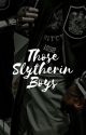 Those Slytherin Boys by Little-Emerald-Snake