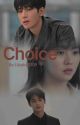 CHOICE (On Going) by Lilusha0709