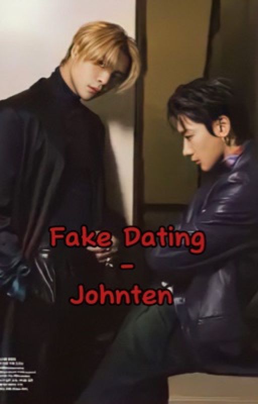 Fake dating || Johnten  by Hwanggsz