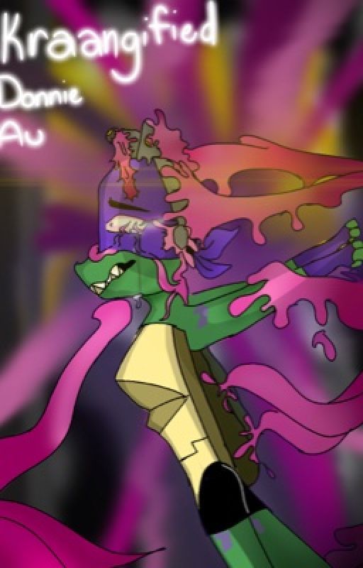 Kraangified Donnie Au || Rottmnt [discontinued] by P3achysStories