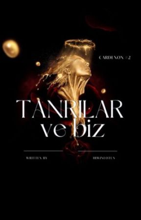 TANRILAR & BİZ (Cardenon #2) by irwinslotus