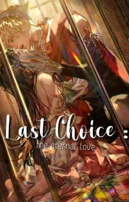 Last Choice : the eternal love [END] cover