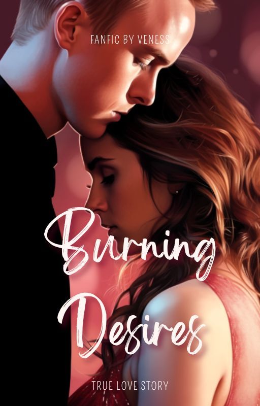 Burning Desires: A Dramione Tale by VanessaQwertyui