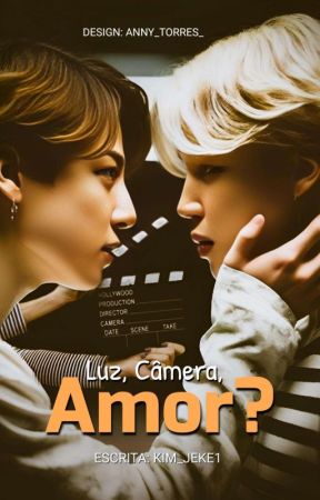 Luz, câmera, amor?-JJK   PJM- 1° Temporada  by kim_jeke1