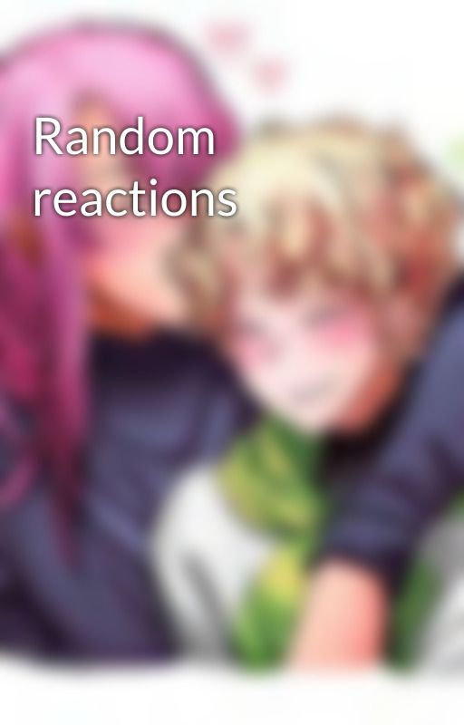 Random reactions  by Alltake1111