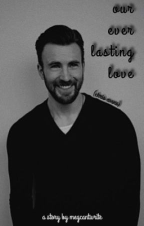 our everlasting love (chris evans) by MegCantWrite