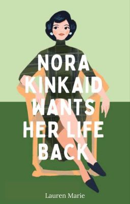 Nora Kinkaid Wants Her Life Back cover