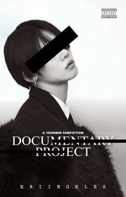 Documentary Project | Yeonbin Fanfiction cover