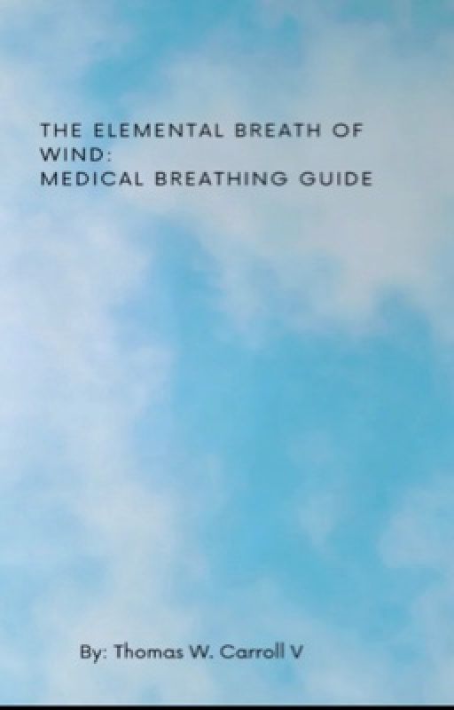 The Elemental Breath of Wind: Medical Breathing Guide by ThomasCarroll3