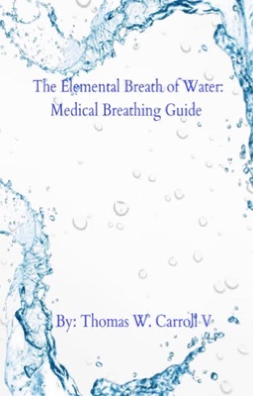 The Elemental Breath of Water: Medical Breathing Guide by ThomasCarroll3