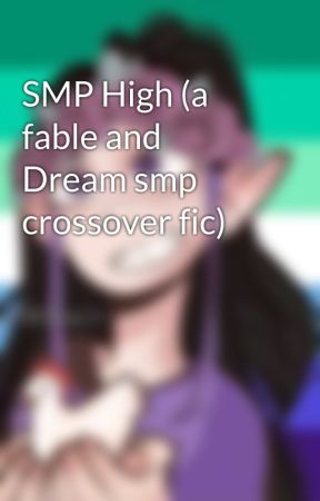 SMP High (a fable and Dream smp crossover fic) by WandaVision113