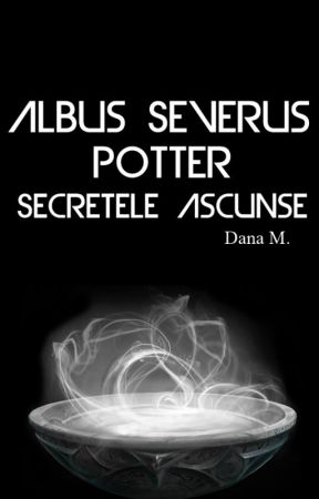 2.Albus Severus Potter si Secretele Ascunse ✔ by Black-Arrow3