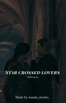 Star-crossed lovers (ominis gaunt) (1) cover