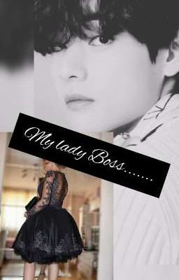 My lady Boss || KIM TAEHYUNG FF || (On Hold) cover