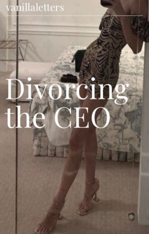 Divorcing the CEO by vanillaletters