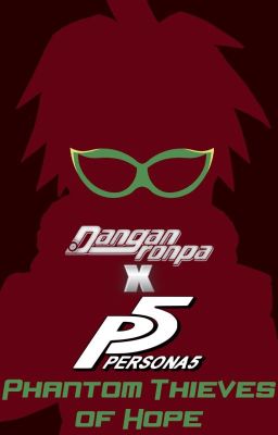 Phantom Thieves of Hope - A Danganronpa X Persona 5 Story. cover