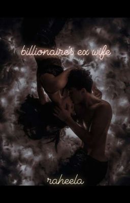 billionaire's ex wife (complete✅) cover