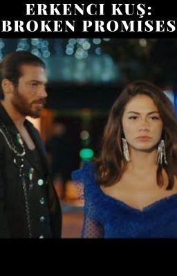 Erkenci Kuş: Broken Promises cover