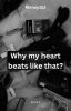 Why my heart beats like that?