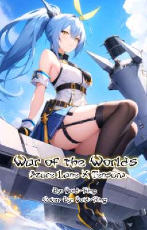 "War of the Worlds" Tensura X AzureLane Fanfiction  by VOID-KING