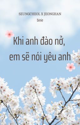 CHEOLHAN | Khi anh đào nở, em sẽ nói yêu anh (Hoàn) cover