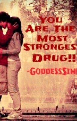 You are the most strongest drug!! cover