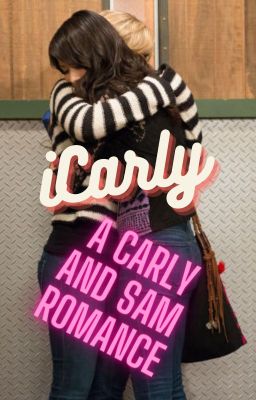 iCarly: A Carly and Sam Romance cover