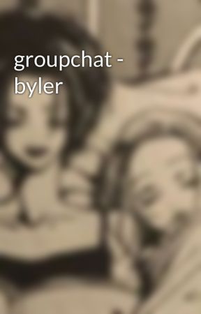 groupchat - byler by llov3rsrock